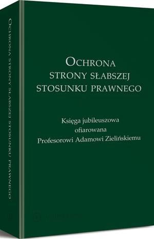 Tytuł: Ochrona strony słabszej stosunku prawnego. Księga jubileuszowa ofiarowana Profesorowi Adamowi Zielińskiemu
Autor: Maria Boratyńska
Wydawnictwo: Wolters Kluwer
Formaty: PDF