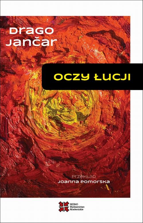 Tytuł: Oczy Łucji
Autor: Drago Jančar
Wydawnictwo: Sedno
Formaty: EPUB, PDF, MOBI