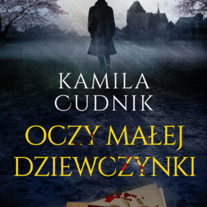 Tytuł: Oczy małej dziewczynki
Autor: Kamila Cudnik
Wydawnictwo: Zysk i S-ka
Formaty: EPUB, MOBI