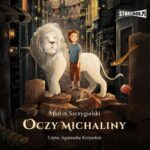 Tytuł: Oczy Michaliny
Autor: Marcin Szczygielski
Wydawnictwo: Storybox
Formaty: MP3