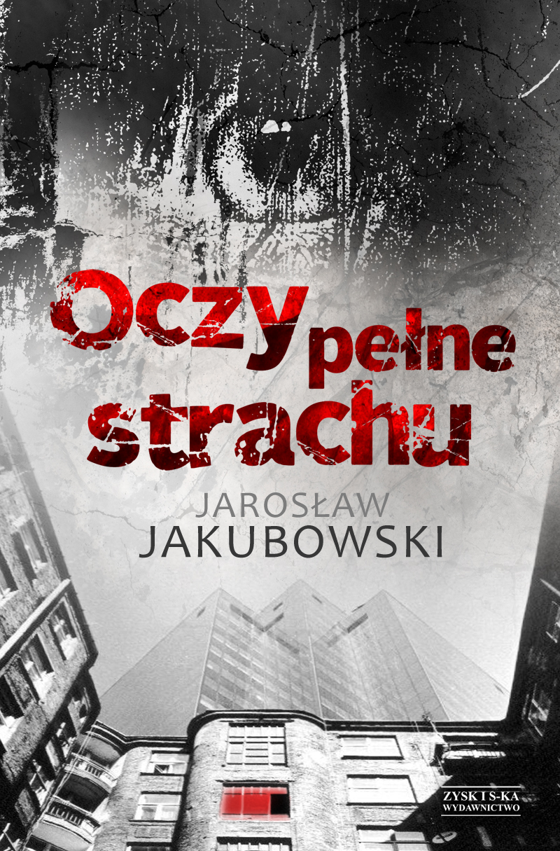 Tytuł: Oczy pełne strachu
Autor: Jarosław Jakubowski
Wydawnictwo: Zysk i S-ka
Formaty: EPUB, MOBI