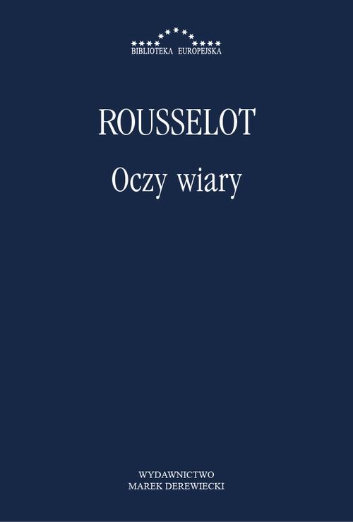 Tytuł: Oczy wiary
Autor: Pierre Rousselot
Wydawnictwo: Marek Derewiecki
Formaty: PDF