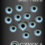 Tytuł: Oczyska
Autor: Tomasz Kowalak
Wydawnictwo: Liberum Verbum
Formaty: EPUB, MOBI