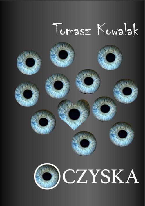 Tytuł: Oczyska
Autor: Tomasz Kowalak
Wydawnictwo: Liberum Verbum
Formaty: EPUB, MOBI