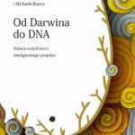 Tytuł: Od Darwina do DNA
Autor: Pod redakcją William A. Dembski, Michael Ruse
Wydawnictwo: En Arche
Formaty: MOBI, EPUB, PDF