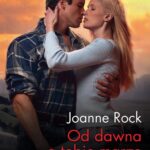 Tytuł: Od dawna o tobie marzę
Autor: Joanne Rock
Wydawnictwo: Harlequin
Formaty: MOBI, EPUB