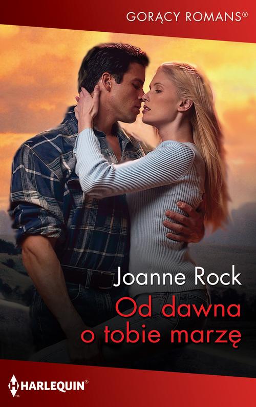 Tytuł: Od dawna o tobie marzę
Autor: Joanne Rock
Wydawnictwo: Harlequin
Formaty: MOBI, EPUB