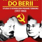 OD DZIERŻYŃSKIEGO DO BERII. STUDIA O SOWIECKIM PRAWIE TERRORU (1917‒1953) — okładka e-booka