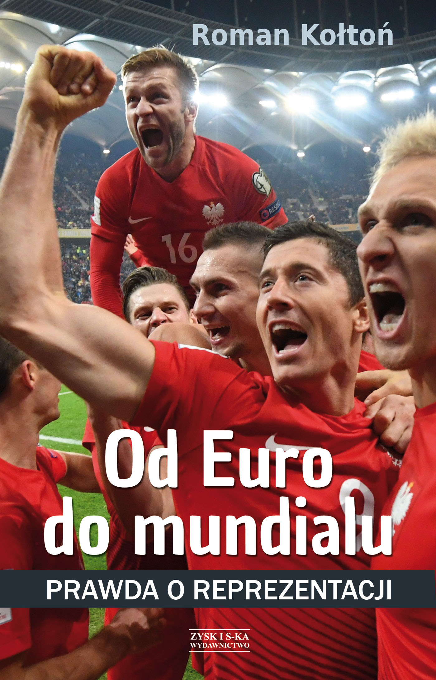 Tytuł: Od Euro Do mundialu. Prawda o reprezentacji
Autor: Roman Kołtoń
Wydawnictwo: Zysk i S-ka
Formaty: EPUB, MOBI