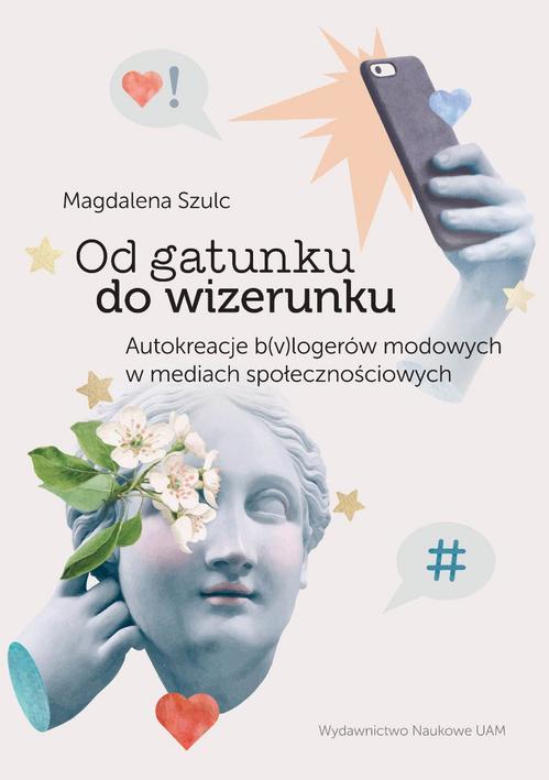 Tytuł: Od gatunku do wizerunku Autokreacje b(v)logerów modowych w mediach społecznościowych
Autor: Magdalena Szulc
Wydawnictwo: Uniwersytet im.Adama Mickiewicza w Poznaniu
Formaty: PDF