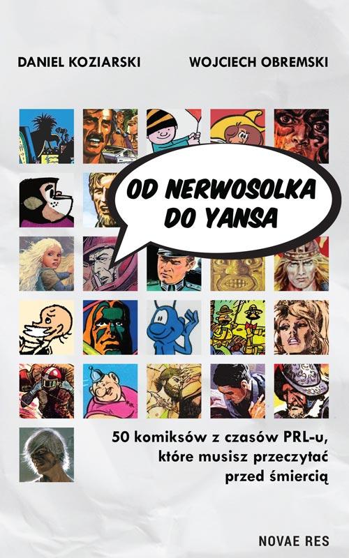 Tytuł: Od Nerwosolka do Yansa
Autor: Daniel Koziarski, Wojciech Obremski
Wydawnictwo: Novae Res
Formaty: MOBI, EPUB