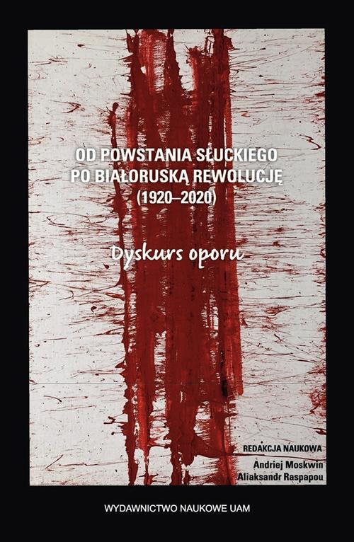 Tytuł: Od powstania słuckiego po białoruską rewolucję (1920–2020). Dyskurs oporu
Autor: 
Wydawnictwo: Uniwersytet im.Adama Mickiewicza w Poznaniu
Formaty: PDF
