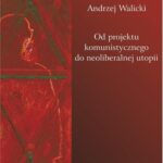 Od projektu komunistycznego do neoliberalnej utopii — okładka e-booka