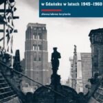 Tytuł: Odbudowa Głównego Miasta w Gdańsku w latach 1945-1960
Autor: Jacek Friedrich
Wydawnictwo: Słowo/Obraz Terytoria
Formaty: EPUB, MOBI