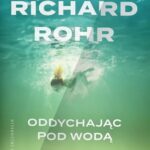 Tytuł: Oddychając pod wodą
Autor: Richard Rohr
Wydawnictwo: WAM
Formaty: MOBI, EPUB