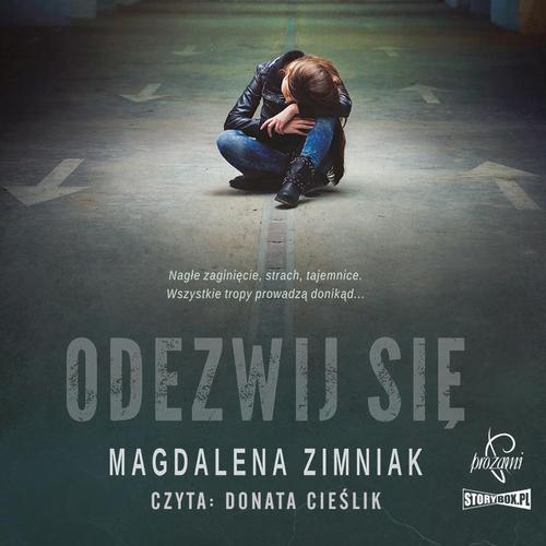 Tytuł: Odezwij się
Autor: Magdalena Zimniak
Wydawnictwo: Storybox
Formaty: MP3