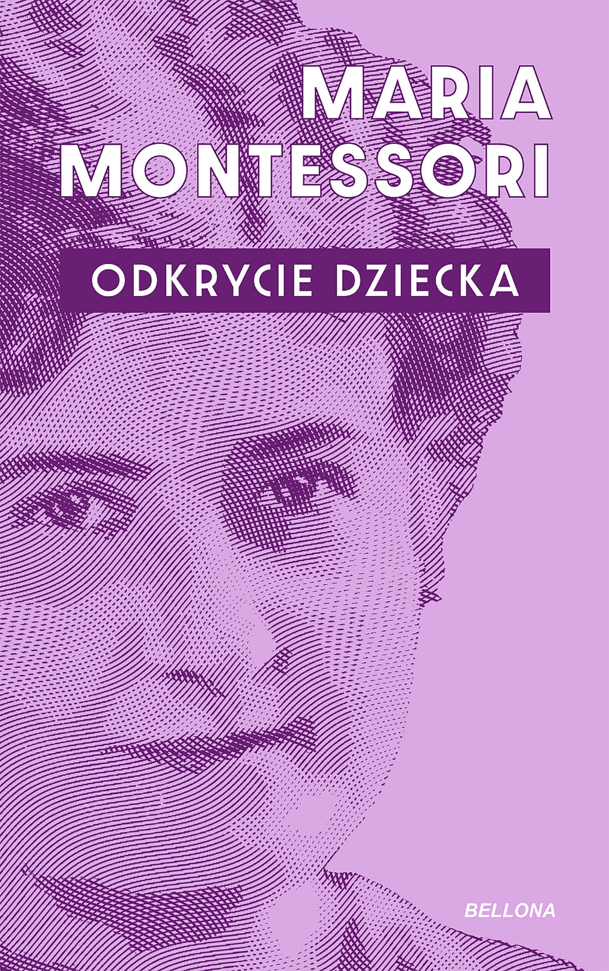 Tytuł: Odkrycie dziecka
Autor: Maria Montessori
Wydawnictwo: Bellona
Formaty: EPUB, MOBI