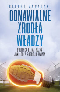 Odnawialne źródła władzy. Polityka klimatyczna jako oręż podboju świata — okładka e-booka