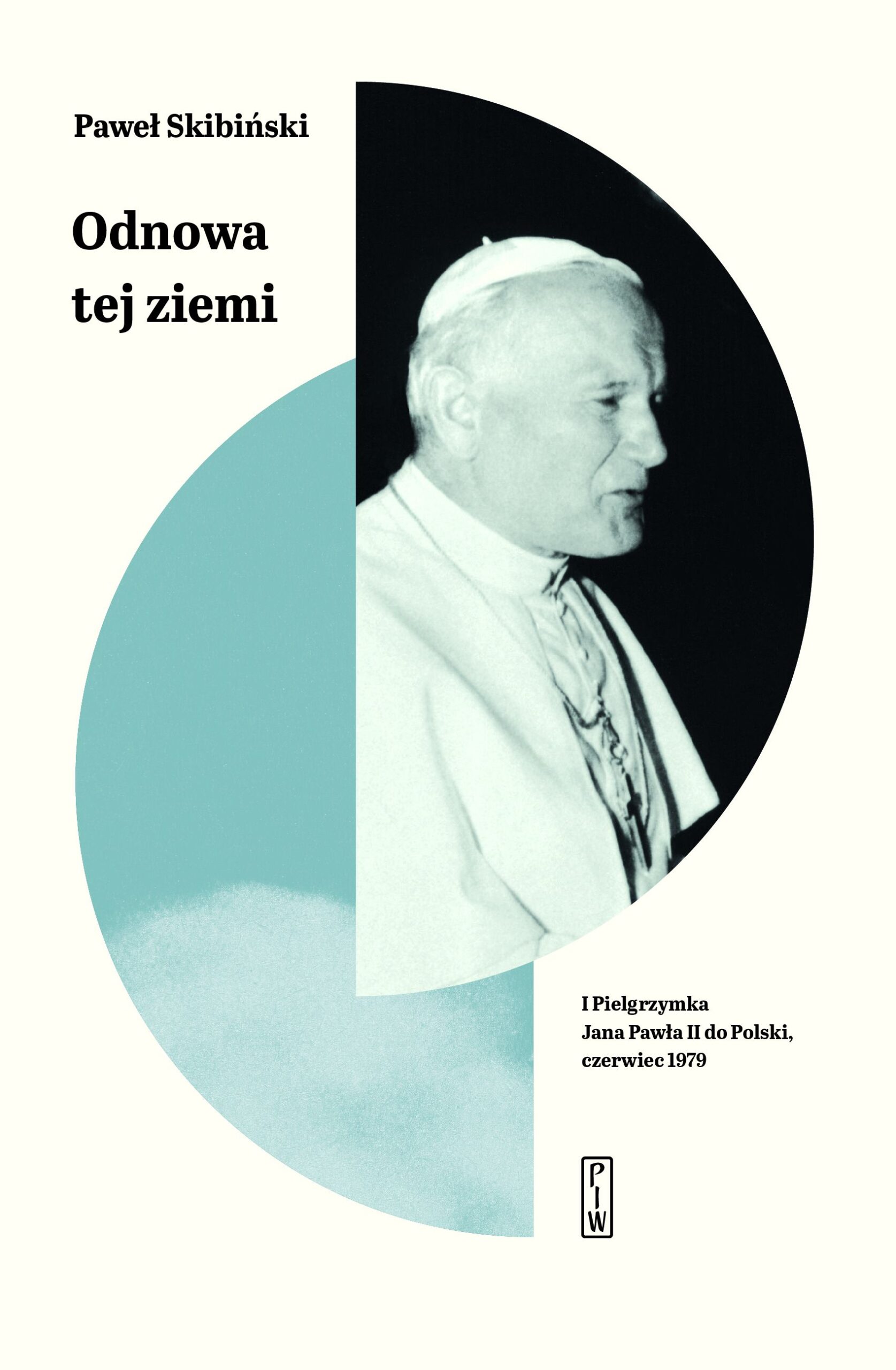 Odnowa tej ziemi I Pielgrzymka Jana Pawła II do Polski, czerwiec 1979 — okładka e-booka