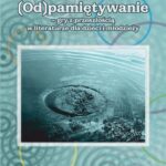 Tytuł: (Od)pamiętywanie – gry z przeszłością w literaturze dla dzieci i młodzieży
Autor: 
Wydawnictwo: Wydawnictwo Uniwersytetu Śląskiego
Formaty: PDF