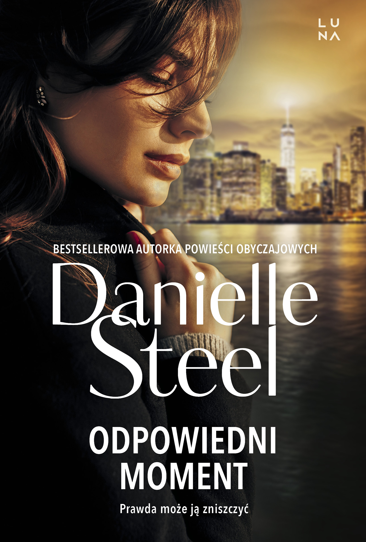 Tytuł: Odpowiedni moment
Autor: Danielle Steel
Wydawnictwo: Wydawnictwo Luna
Formaty: EPUB, MOBI
