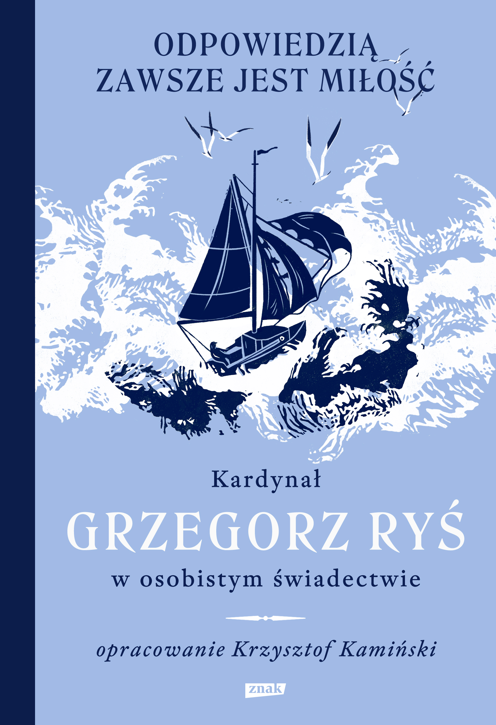 Tytuł: Odpowiedzią zawsze jest miłość
Autor: Grzegorz Ryś
Wydawnictwo: ZNAK
Formaty: EPUB, MOBI