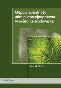 Odpowiedzialność administracyjnoprawna w ochronie środowiska — okładka