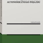 Tytuł: Odpowiedzialność w związku z ruchem autonomicznego pojazdu
Autor: Andrzej Krasuski
Wydawnictwo: Wolters Kluwer
Formaty: PDF