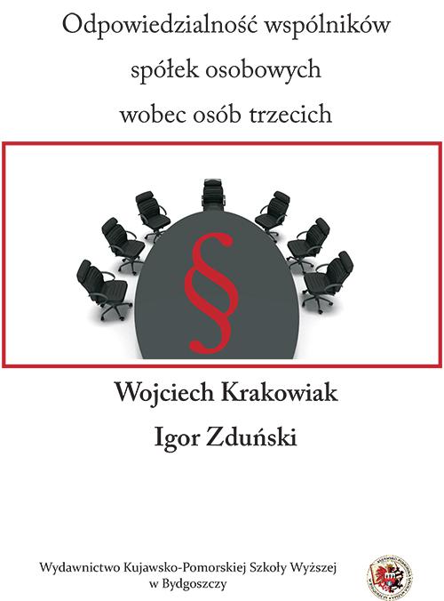Tytuł: Odpowiedzialność wspólników spółek osobowych wobec osób trzecich
Autor: Igor Zduński, Wojciech Krakowiak
Wydawnictwo: Kujawsko-Pomorska Wyższa Szkoła w Bydgoszczy
Formaty: PDF