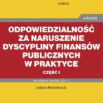 Odpowiedzialność za naruszenie dyscypliny finansów publicznych w praktyce – część I — okładka e-booka