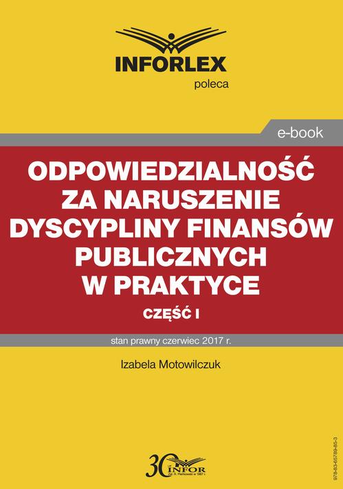 Odpowiedzialność za naruszenie dyscypliny finansów publicznych w praktyce – część I — okładka e-booka