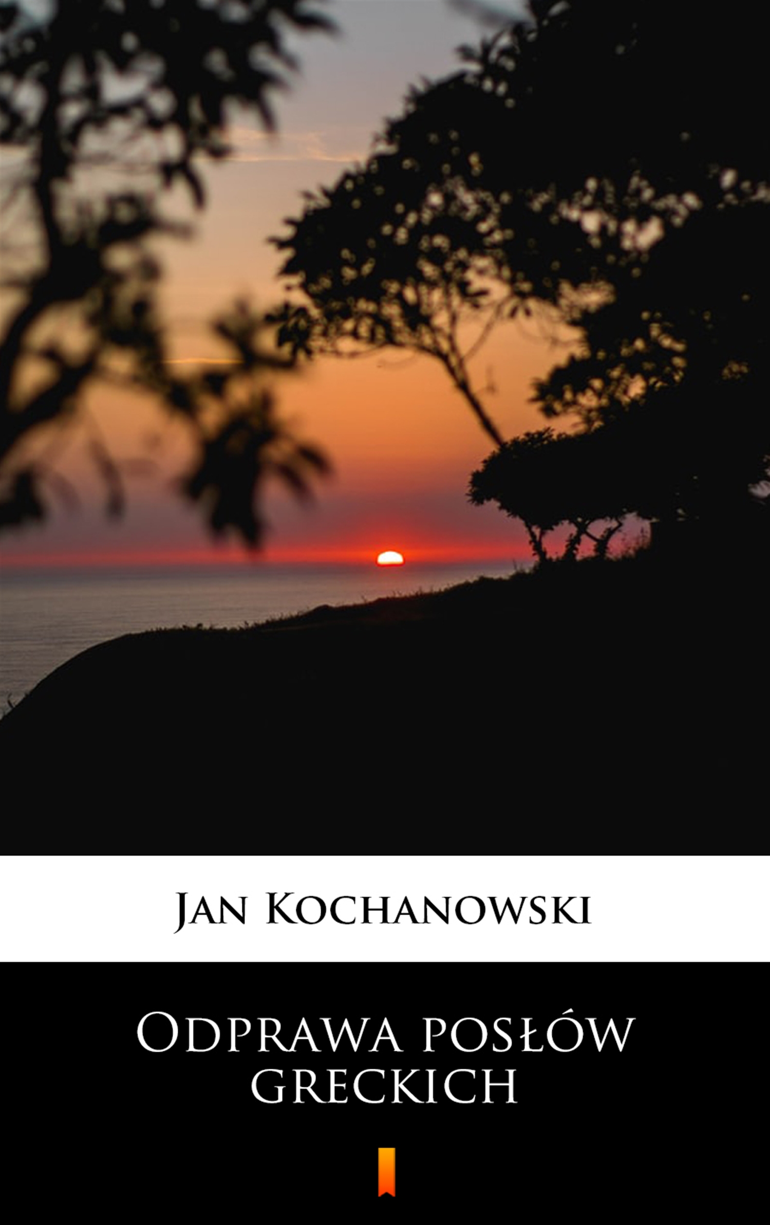 Tytuł: Odprawa posłów greckich
Autor: Jan Kochanowski
Wydawnictwo: KtoCzyta.pl
Formaty: EPUB, MOBI