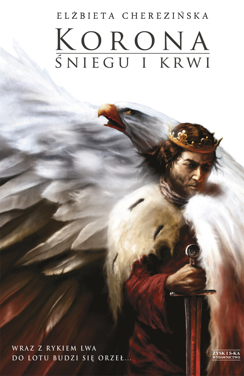 Tytuł: Odrodzone Królestwo (I). Korona śniegu i krwi
Autor: Elżbieta Cherezińska
Wydawnictwo: Zysk i S-ka
Formaty: EPUB, MOBI