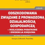 Odszkodowania związane z prowadzoną działalnością gospodarczą - rozliczenia podatkowe i ewidencja księgowa — okładka e-booka