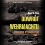 Tytuł: Odwrót Wehrmachtu. Prowadzenie przegranej wojny 1943 r.
Autor: Robert M. Citino
Wydawnictwo: Napoleon V
Formaty: MP3