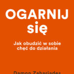 Tytuł: Ogarnij się
Autor: Damon Zahariades
Wydawnictwo: Bellona
Formaty: EPUB, MOBI