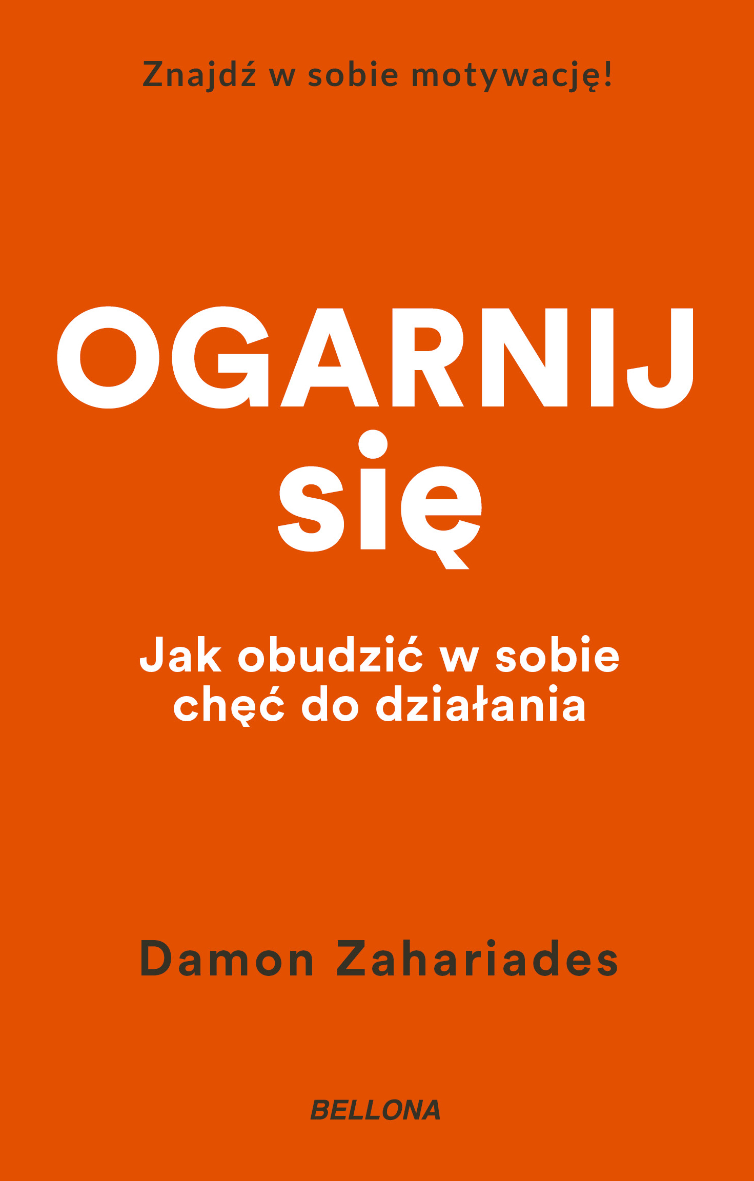 Tytuł: Ogarnij się
Autor: Damon Zahariades
Wydawnictwo: Bellona
Formaty: EPUB, MOBI
