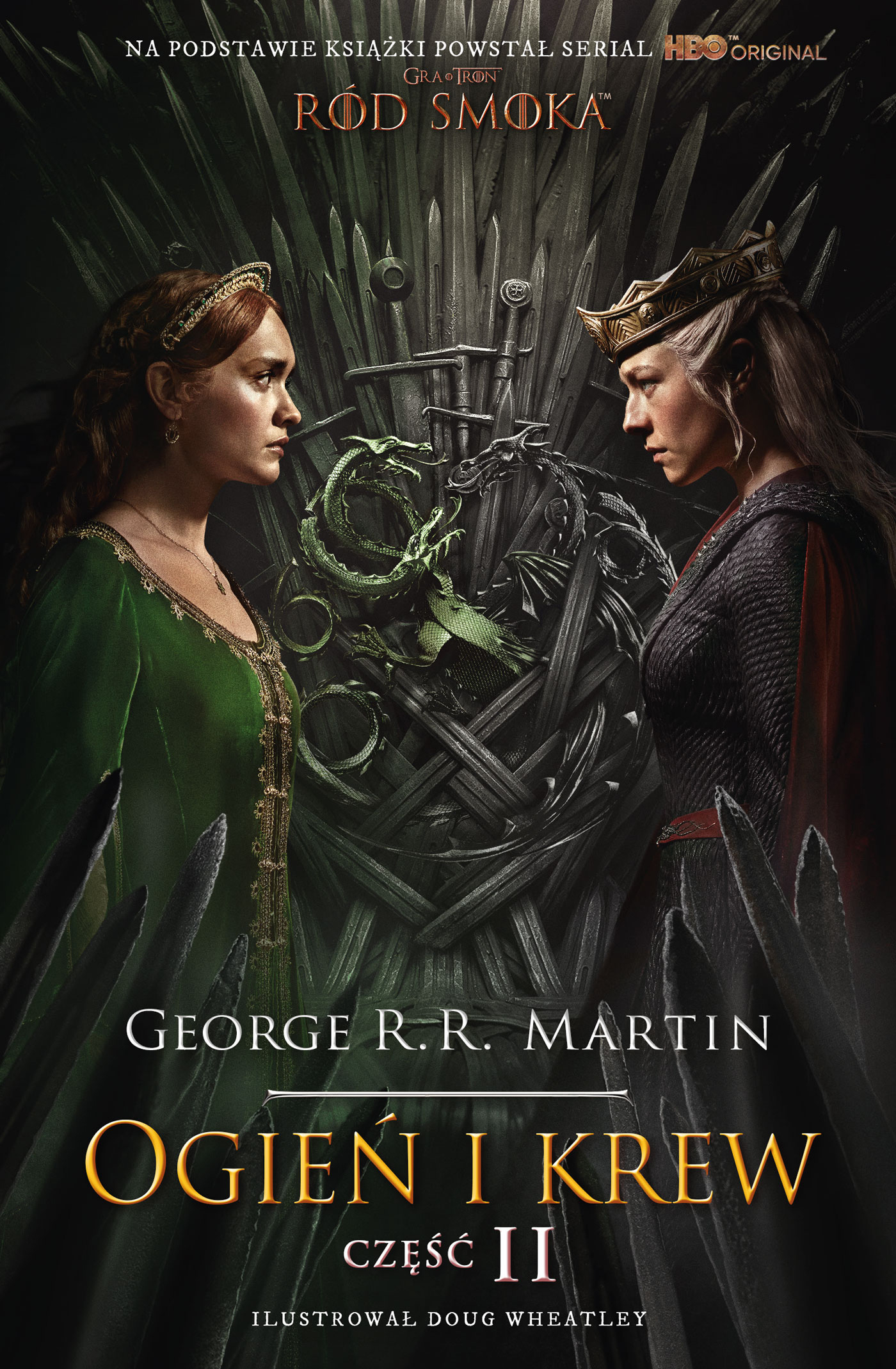 Tytuł: Ogień i krew cz. 2 okł. serialowa
Autor: George R.R. Martin
Wydawnictwo: Zysk i S-ka
Formaty: EPUB, MOBI