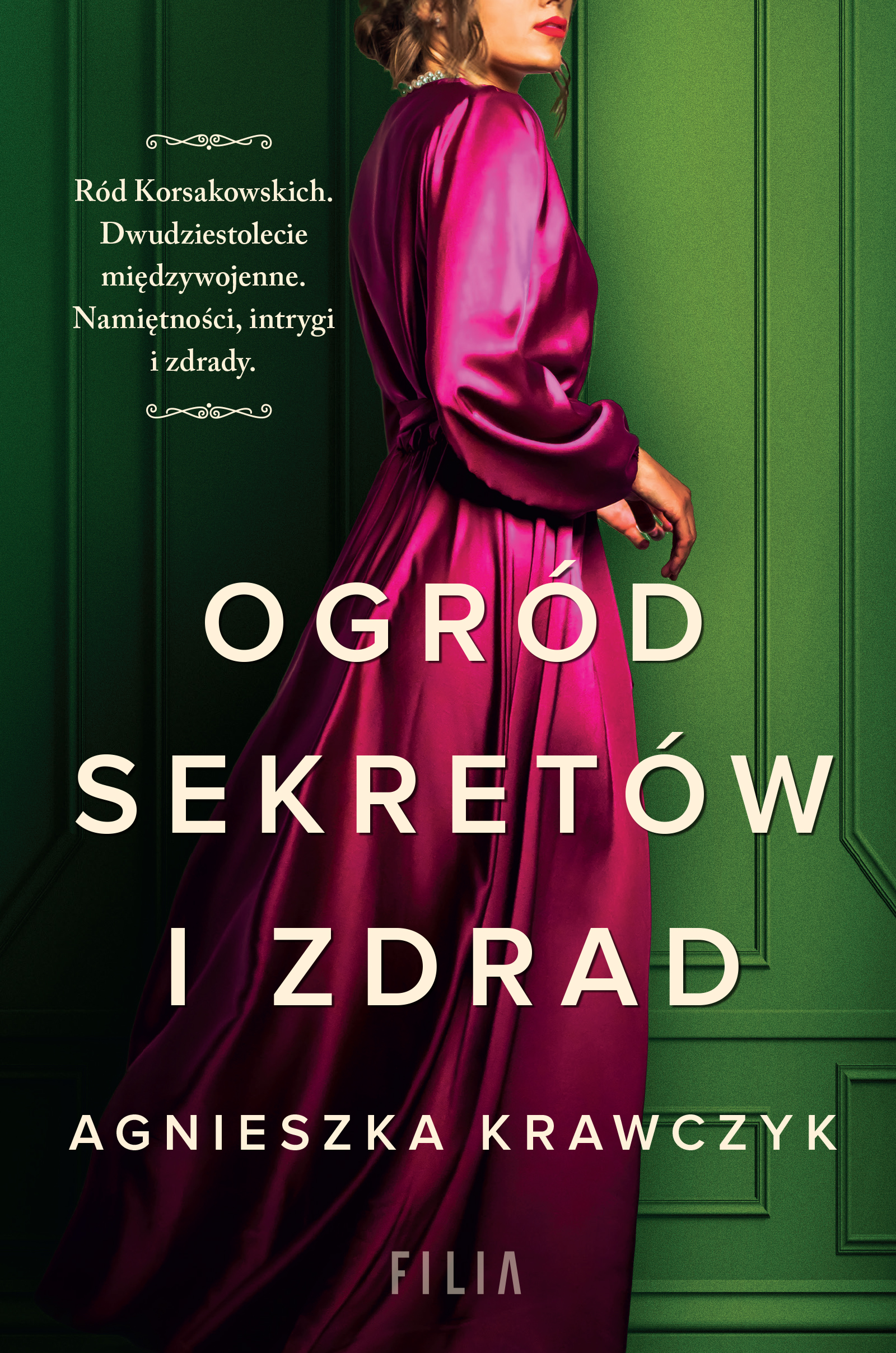 Tytuł: Ogród sekretów i zdrad
Autor: Agnieszka Krawczyk
Wydawnictwo: FILIA
Formaty: EPUB, MOBI