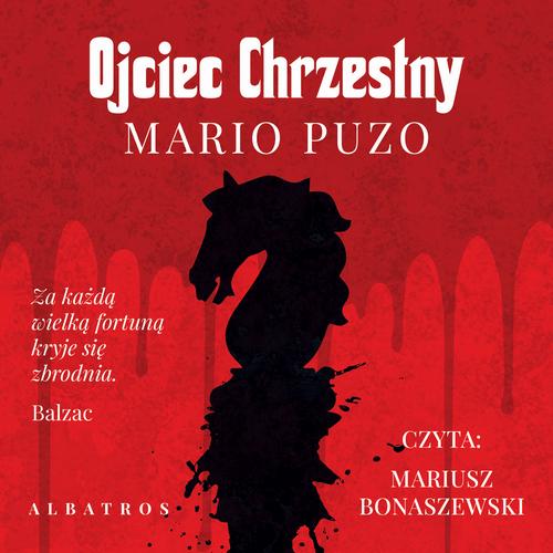 Tytuł: OJCIEC CHRZESTNY
Autor: Mario Puzo
Wydawnictwo: Albatros
Formaty: MP3