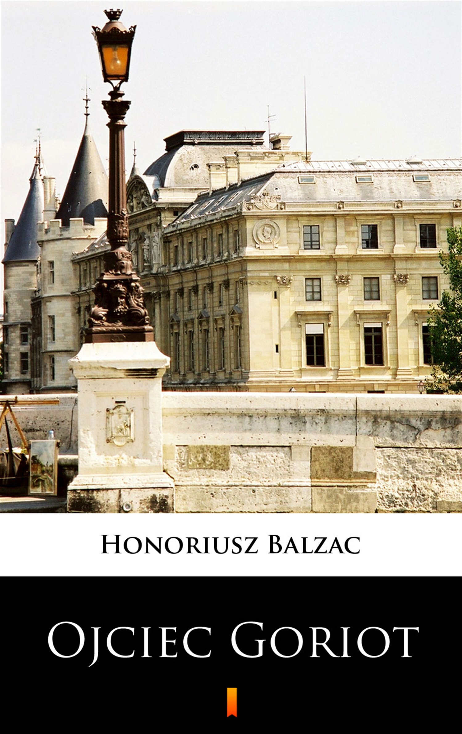 Tytuł: Ojciec Goriot
Autor: Honoriusz Balzak
Wydawnictwo: KtoCzyta.pl
Formaty: EPUB, MOBI