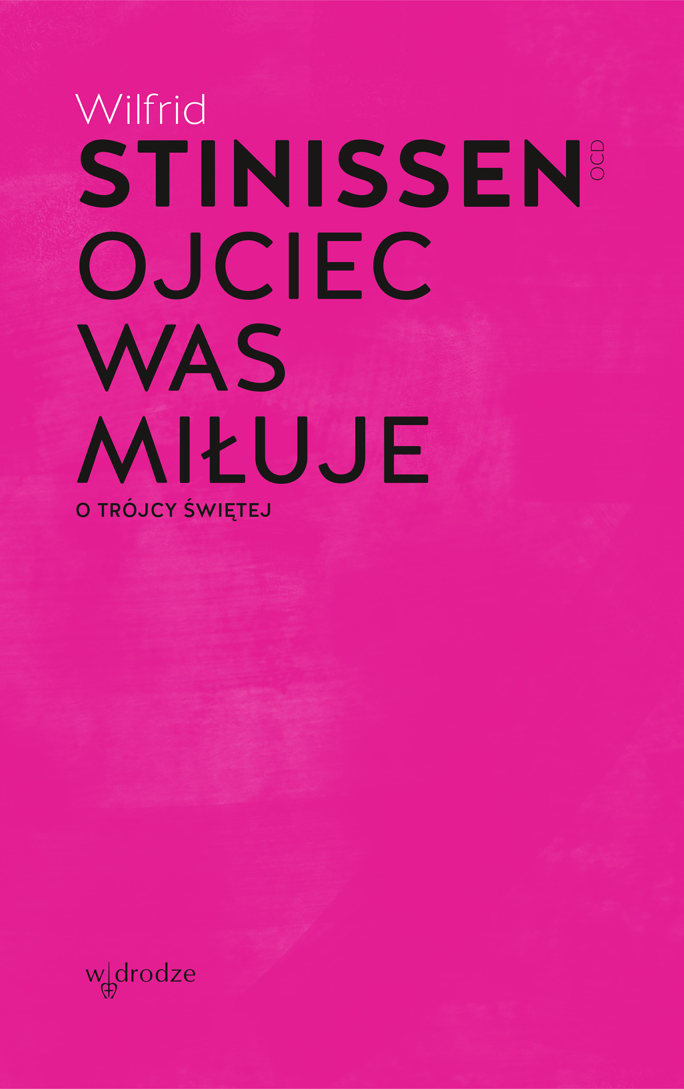 Tytuł: Ojciec was miłuje. O Trójcy Świętej
Autor: Wilfrid Stinissen OCD
Wydawnictwo: W drodze
Formaty: EPUB, MOBI