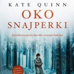 Tytuł: Oko snajperki
Autor: Kate Quinn
Wydawnictwo: Mando
Formaty: EPUB