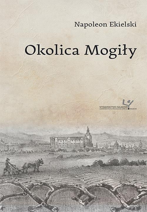 Tytuł: Okolica Mogiły
Autor: Tadeusz Budrewicz
Wydawnictwo: Uniwersytet Pedagogiczny w Krakowie
Formaty: PDF