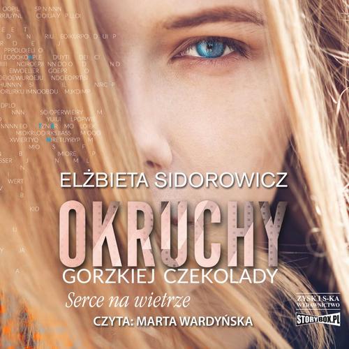 Okruchy gorzkiej czekolady. Tom 2. Serce na wietrze — okładka audiobooka