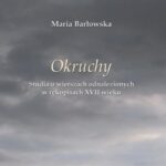 Tytuł: „Okruchy”. Studia o wierszach odnalezionych w rękopisach XVII wieku
Autor: Maria Barłowska
Wydawnictwo: Wydawnictwo Uniwersytetu Śląskiego
Formaty: PDF