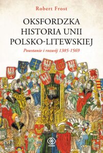 Oksfordzka historia unii polsko-litewskiej tom 1 — okładka e-booka