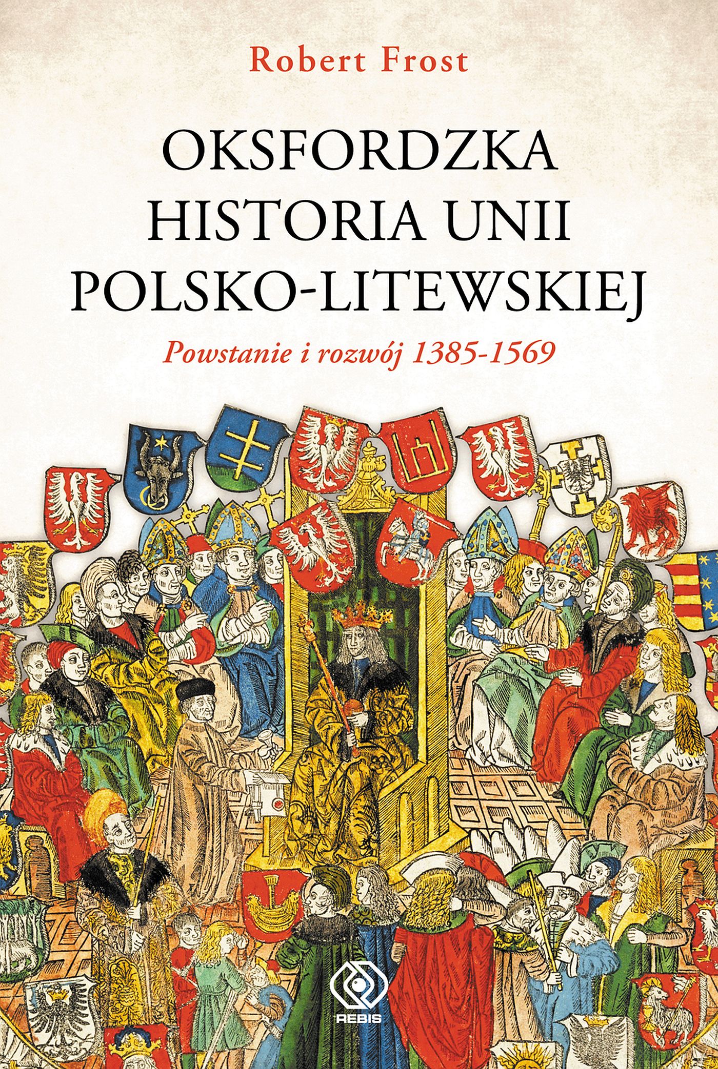 Oksfordzka historia unii polsko-litewskiej tom 1 — okładka e-booka