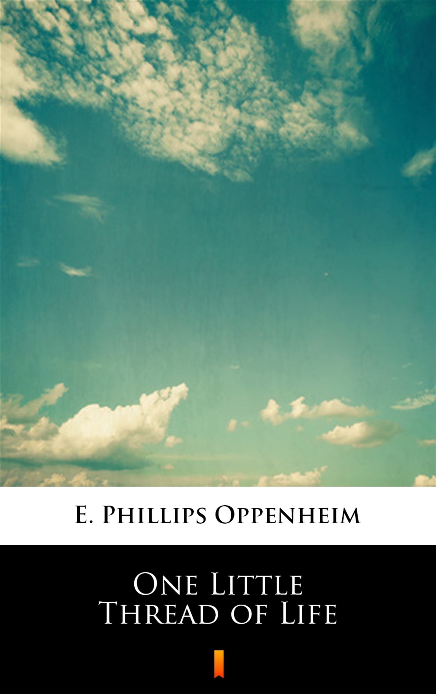 Tytuł: One Little Thread of Life
Autor: E. Phillips Oppenheim
Wydawnictwo: KtoCzyta.pl
Formaty: EPUB, MOBI