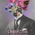 Oniryczne labirynty. Marzenia senne i wyobraźnia w literaturze i kulturze — okładka e-booka